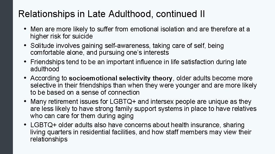 Relationships in Late Adulthood, continued II • Men are more likely to suffer from