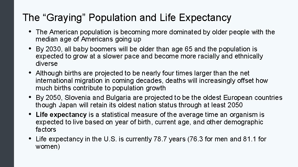 The “Graying” Population and Life Expectancy • • • The American population is becoming