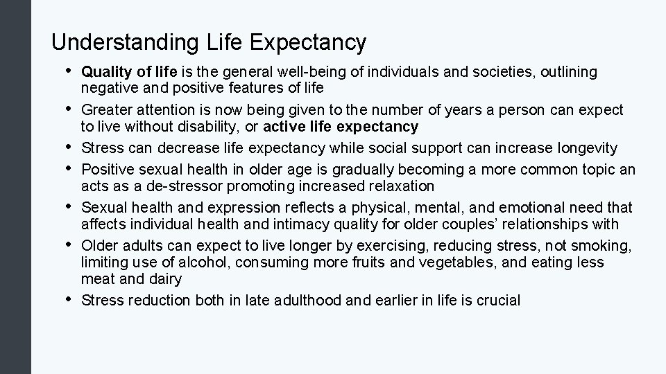 Understanding Life Expectancy • • Quality of life is the general well-being of individuals