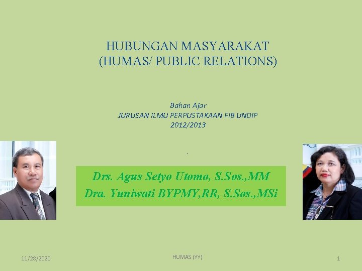 HUBUNGAN MASYARAKAT (HUMAS/ PUBLIC RELATIONS) Bahan Ajar JURUSAN ILMU PERPUSTAKAAN FIB UNDIP 2012/2013. Drs.