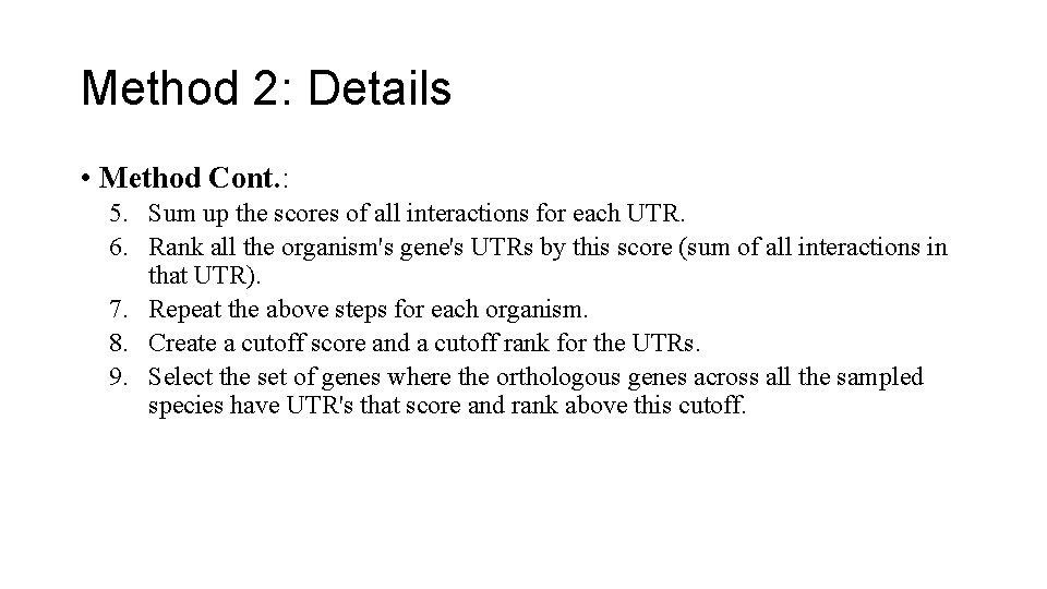 Method 2: Details • Method Cont. : 5. Sum up the scores of all