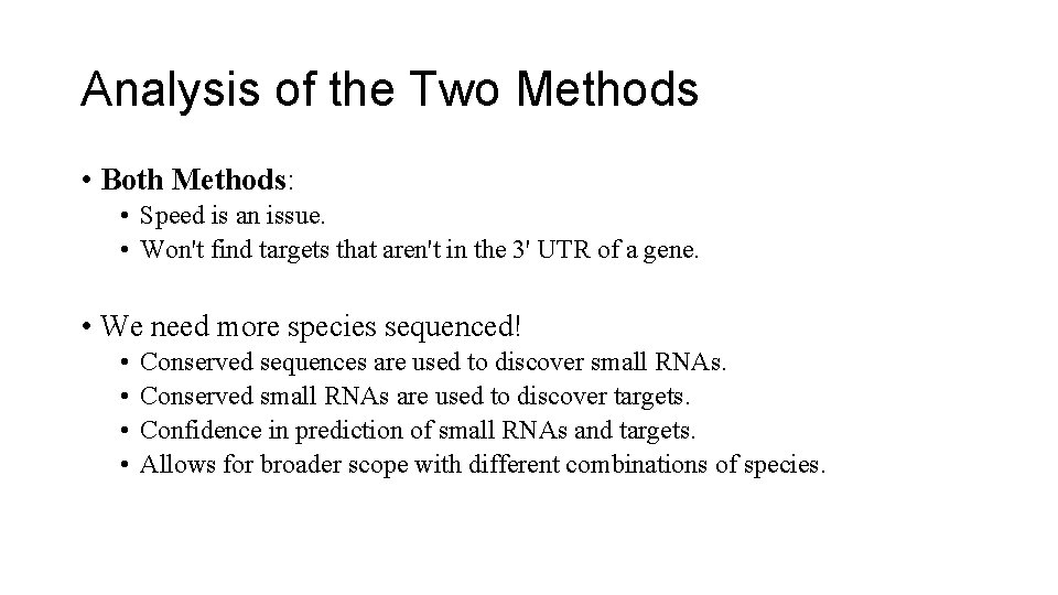 Analysis of the Two Methods • Both Methods: • Speed is an issue. •