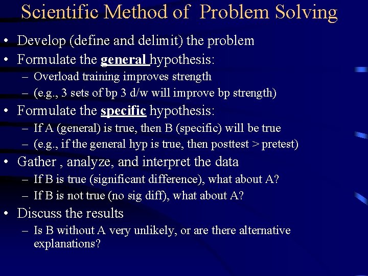 Scientific Method of Problem Solving • Develop (define and delimit) the problem • Formulate