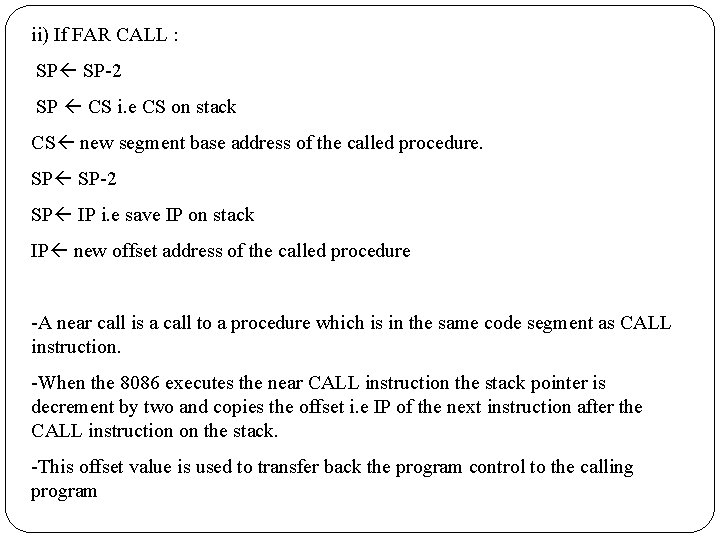 ii) If FAR CALL : SP SP-2 SP CS i. e CS on stack