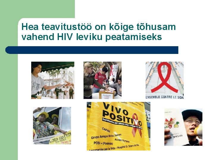 Hea teavitustöö on kõige tõhusam vahend HIV leviku peatamiseks 