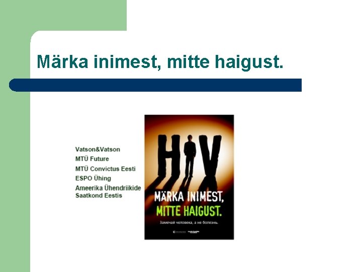 Märka inimest, mitte haigust. 