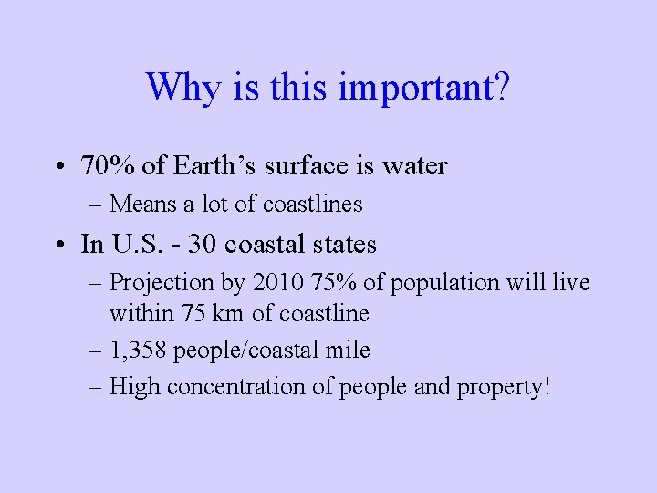 Why is this important? • 70% of Earth’s surface is water – Means a Why is this important? • 70% of Earth’s surface is water – Means a