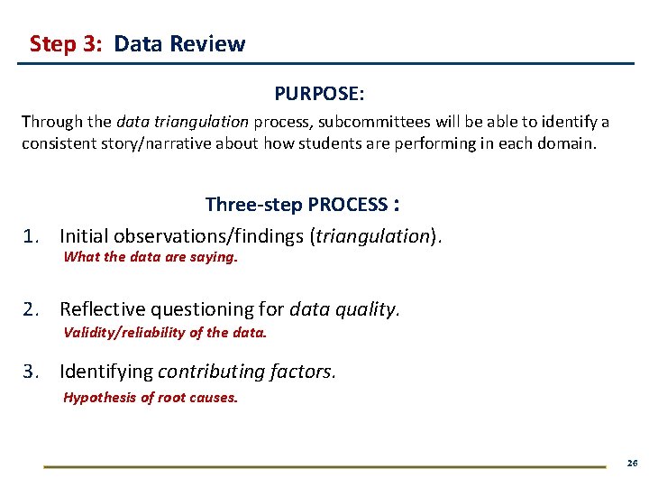 Step 3: Data Review PURPOSE: Through the data triangulation process, subcommittees will be able