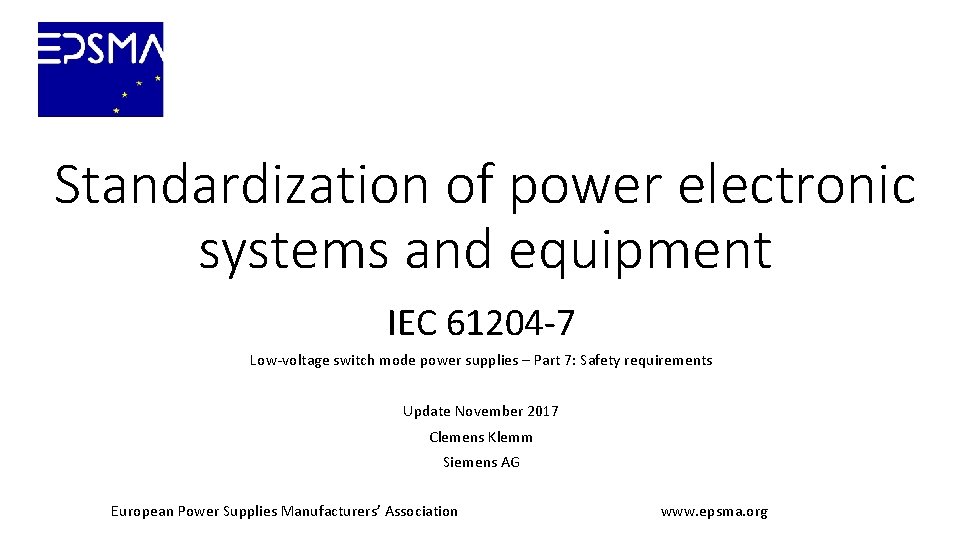 Standardization of power electronic systems and equipment IEC 61204 -7 Low-voltage switch mode power