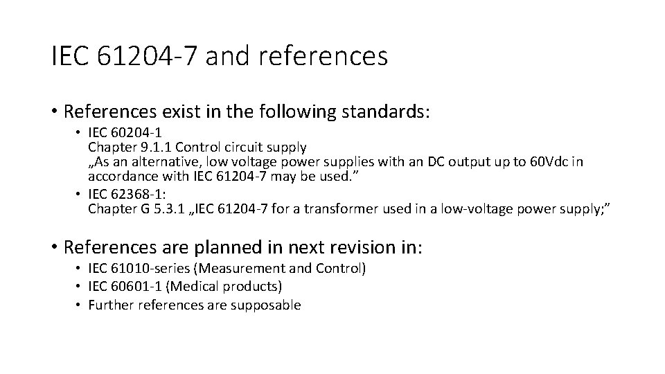 IEC 61204 -7 and references • References exist in the following standards: • IEC
