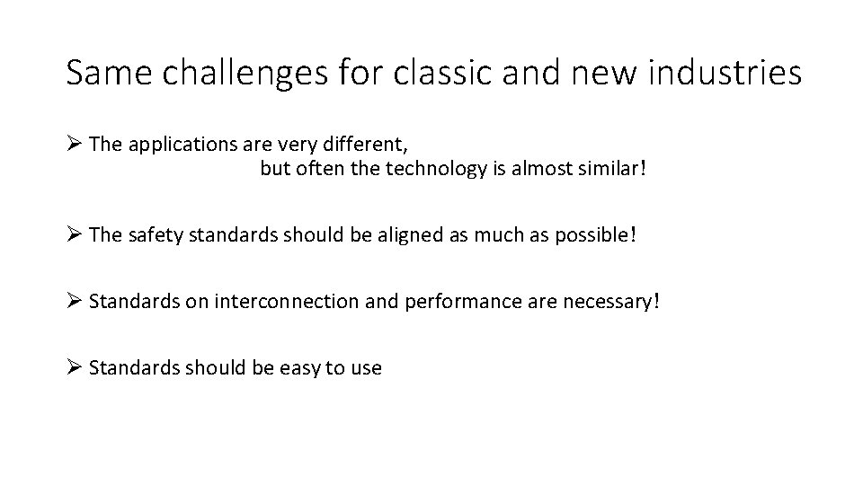 Same challenges for classic and new industries Ø The applications are very different, but