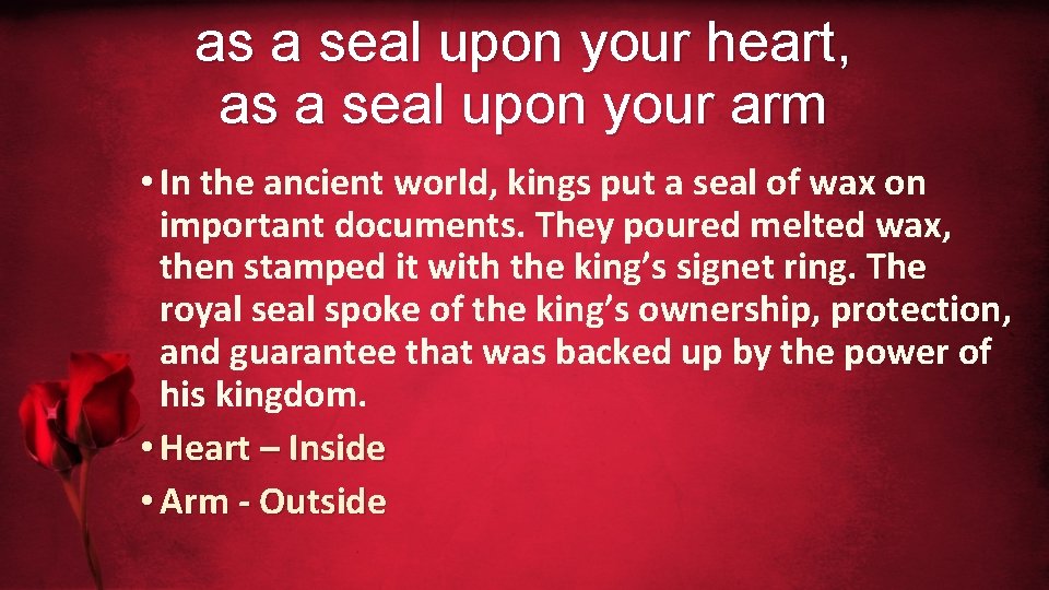 as a seal upon your heart, as a seal upon your arm • In