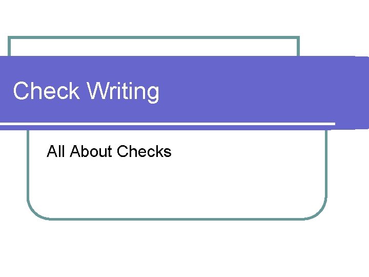 Check Writing All About Checks 