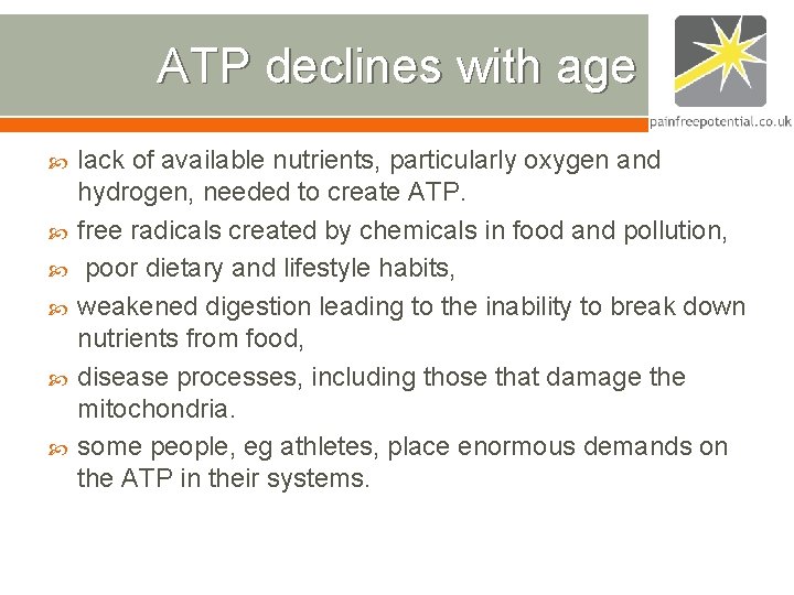 ATP declines with age lack of available nutrients, particularly oxygen and hydrogen, needed to ATP declines with age lack of available nutrients, particularly oxygen and hydrogen, needed to