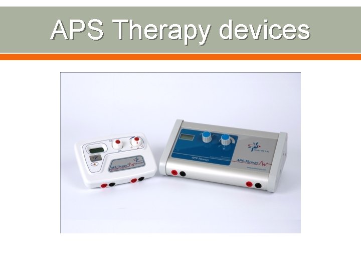 APS Therapy devices APS Therapy devices