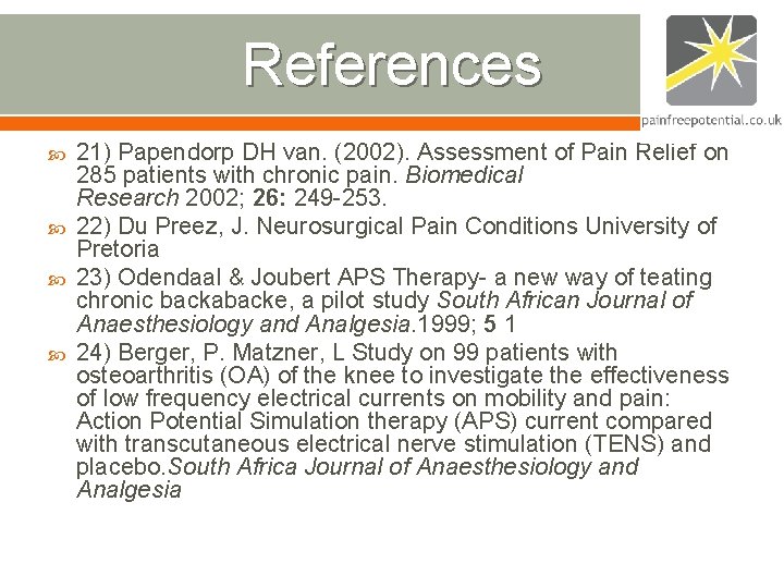 References 21) Papendorp DH van. (2002). Assessment of Pain Relief on 285 patients with References 21) Papendorp DH van. (2002). Assessment of Pain Relief on 285 patients with