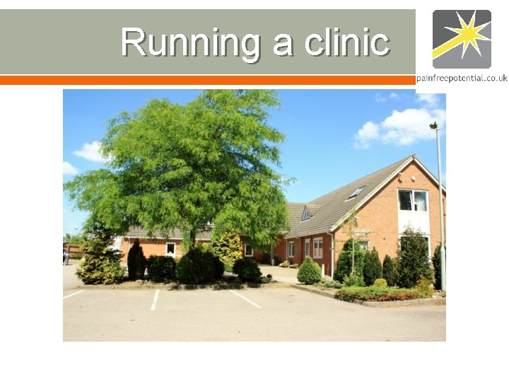 Running a clinic Running a clinic