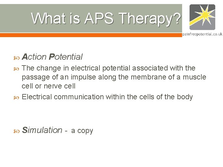 What is APS Therapy? Action Potential The change in electrical potential associated with the What is APS Therapy? Action Potential The change in electrical potential associated with the