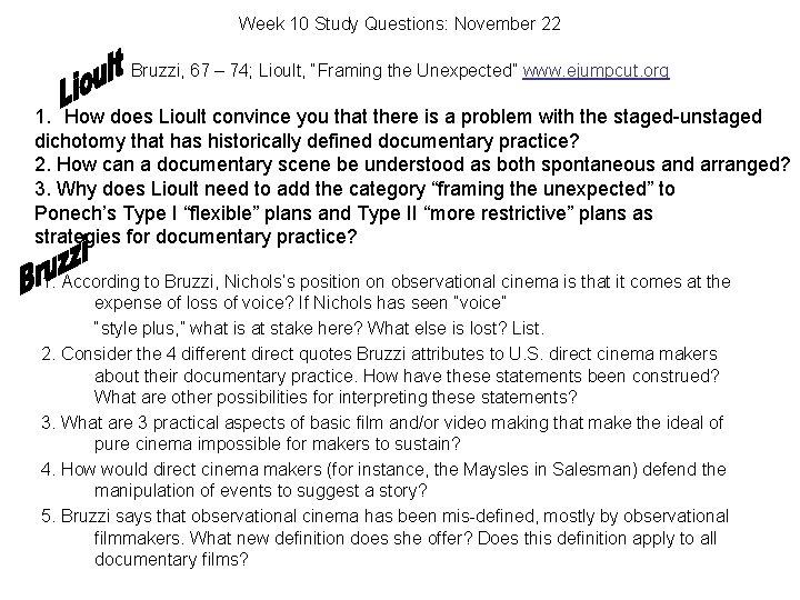 Week 10 Study Questions: November 22 Bruzzi, 67 – 74; Lioult, “Framing the Unexpected” Week 10 Study Questions: November 22 Bruzzi, 67 – 74; Lioult, “Framing the Unexpected”