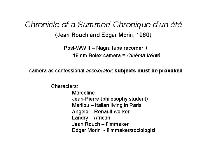 Chronicle of a Summer/ Chronique d’un été (Jean Rouch and Edgar Morin, 1960) Post-WW Chronicle of a Summer/ Chronique d’un été (Jean Rouch and Edgar Morin, 1960) Post-WW