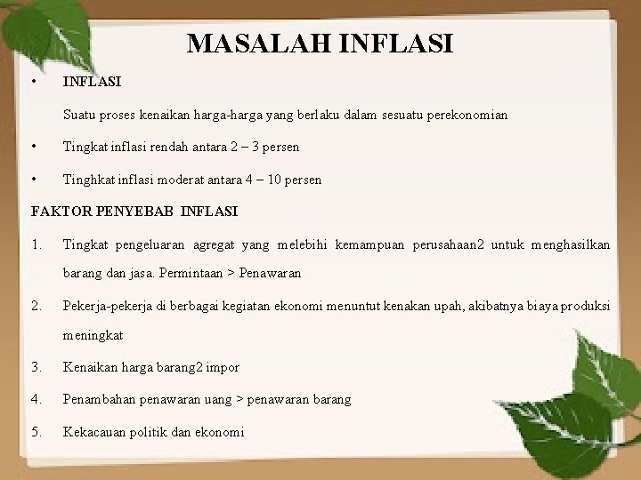 MASALAH INFLASI • INFLASI Suatu proses kenaikan harga-harga yang berlaku dalam sesuatu perekonomian •