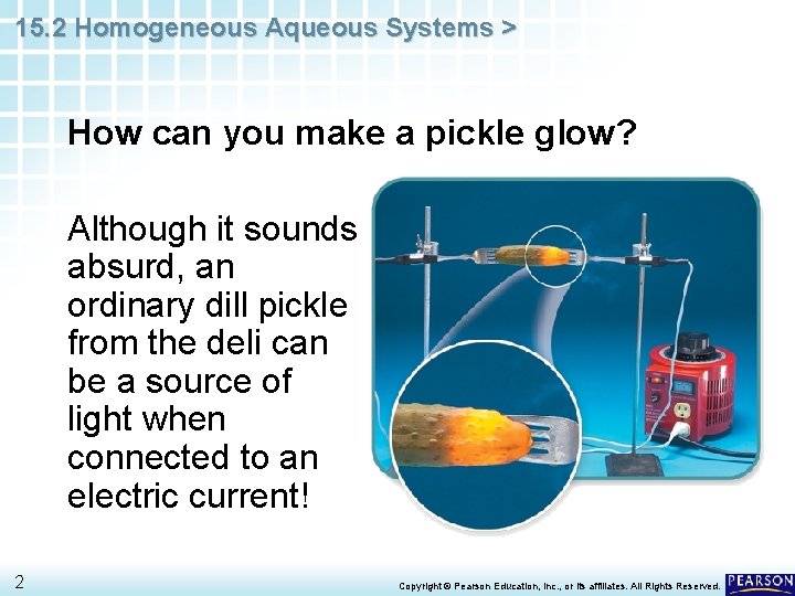 15. 2 Homogeneous Aqueous Systems > How can you make a pickle glow? Although