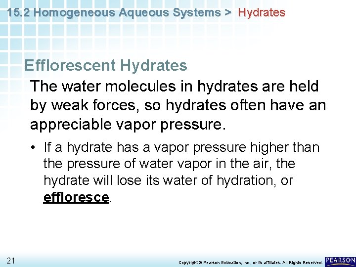 15. 2 Homogeneous Aqueous Systems > Hydrates Efflorescent Hydrates The water molecules in hydrates