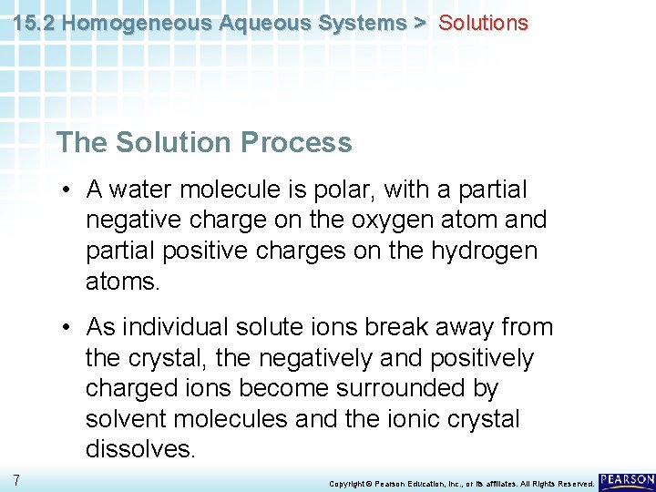 15. 2 Homogeneous Aqueous Systems > Solutions The Solution Process • A water molecule
