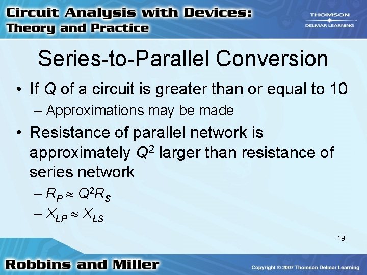 Series-to-Parallel Conversion • If Q of a circuit is greater than or equal to