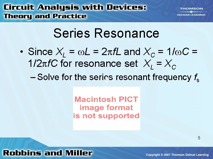 Series Resonance • Since XL = 2 f. L and XC = 1/2 f.