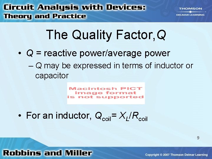 The Quality Factor, Q • Q = reactive power/average power – Q may be