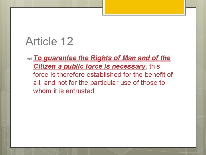 Article 12 To guarantee the Rights of Man and of the Citizen a public