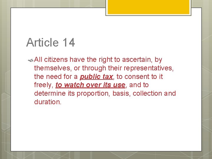 Article 14 All citizens have the right to ascertain, by themselves, or through their