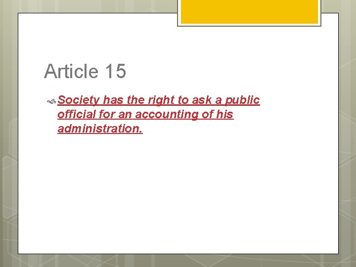Article 15 Society has the right to ask a public official for an accounting