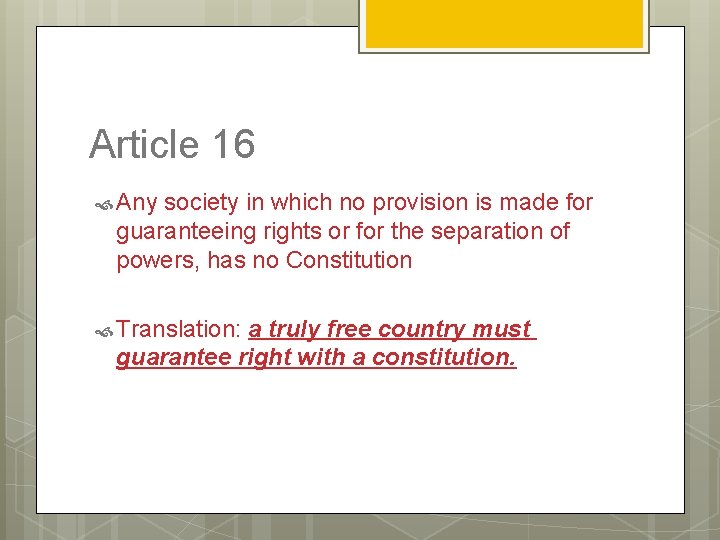 Article 16 Any society in which no provision is made for guaranteeing rights or