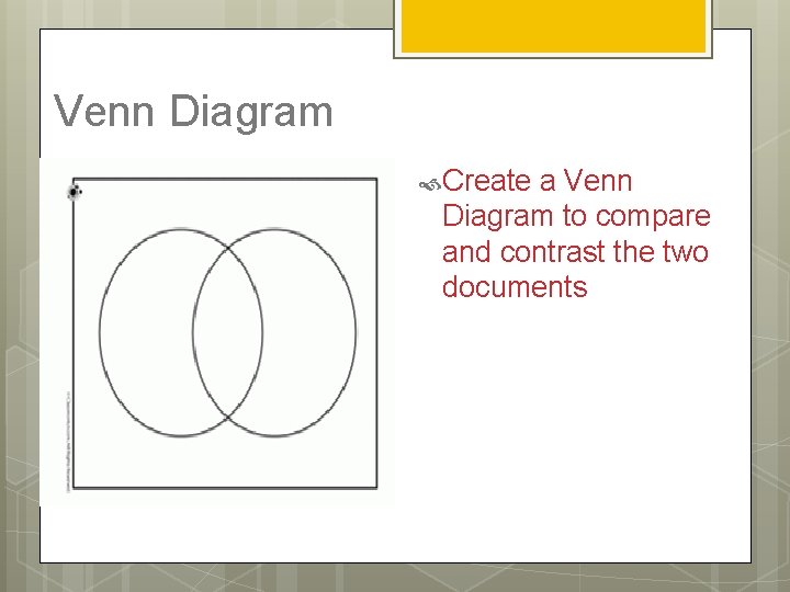 Venn Diagram Create a Venn Diagram to compare and contrast the two documents 