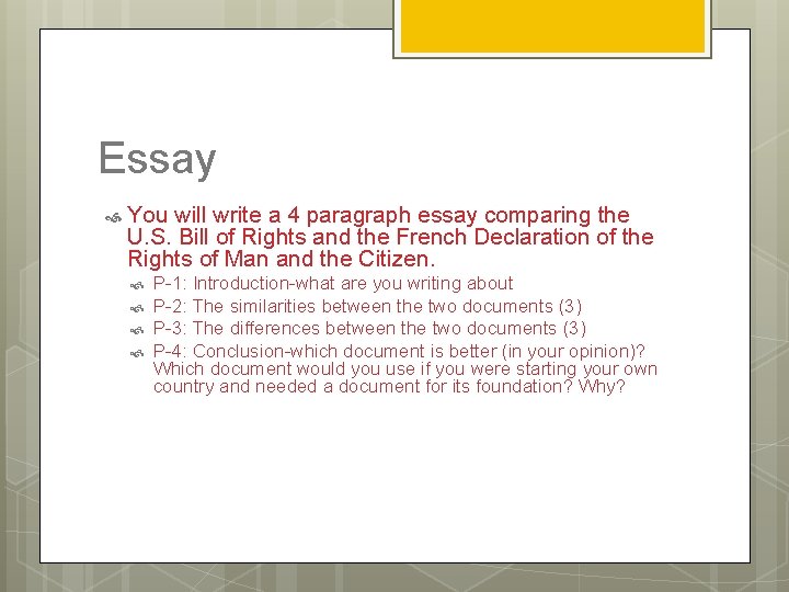 Essay You will write a 4 paragraph essay comparing the U. S. Bill of