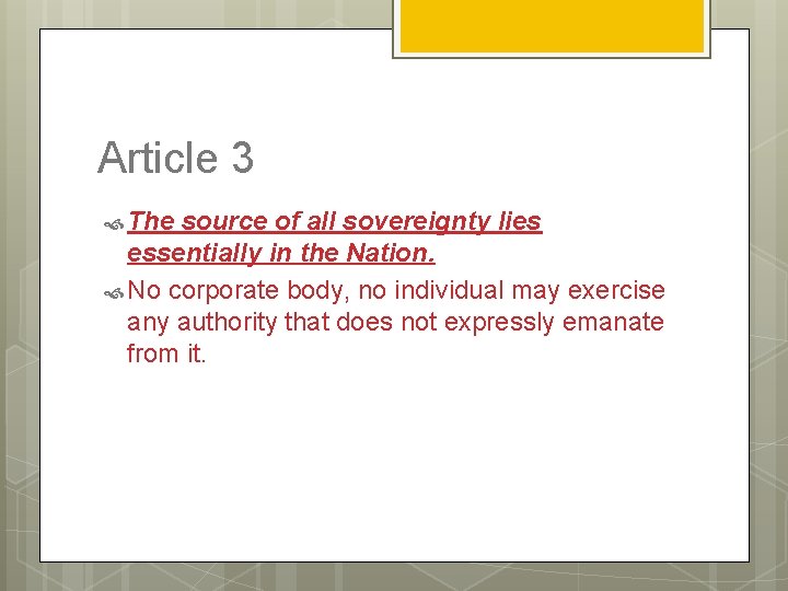 Article 3 The source of all sovereignty lies essentially in the Nation. No corporate