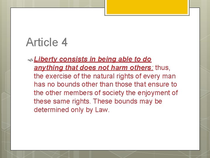 Article 4 Liberty consists in being able to do anything that does not harm