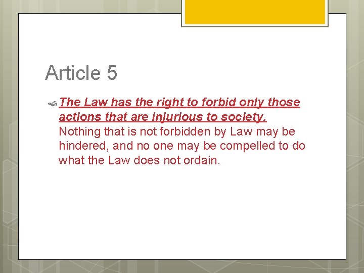 Article 5 The Law has the right to forbid only those actions that are