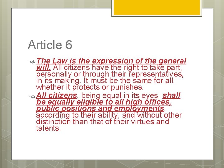 Article 6 The Law is the expression of the general will. All citizens have
