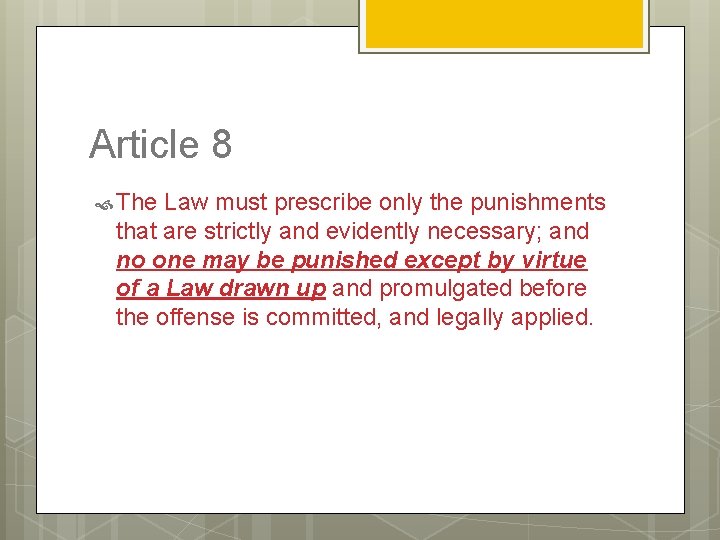 Article 8 The Law must prescribe only the punishments that are strictly and evidently