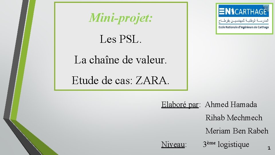 Mini-projet: Les PSL. La chaîne de valeur. Etude de cas: ZARA. Elaboré par: Ahmed Mini-projet: Les PSL. La chaîne de valeur. Etude de cas: ZARA. Elaboré par: Ahmed