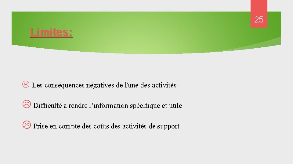 25 Limites: L Les conséquences négatives de l'une des activités L Difficulté à rendre 25 Limites: L Les conséquences négatives de l'une des activités L Difficulté à rendre