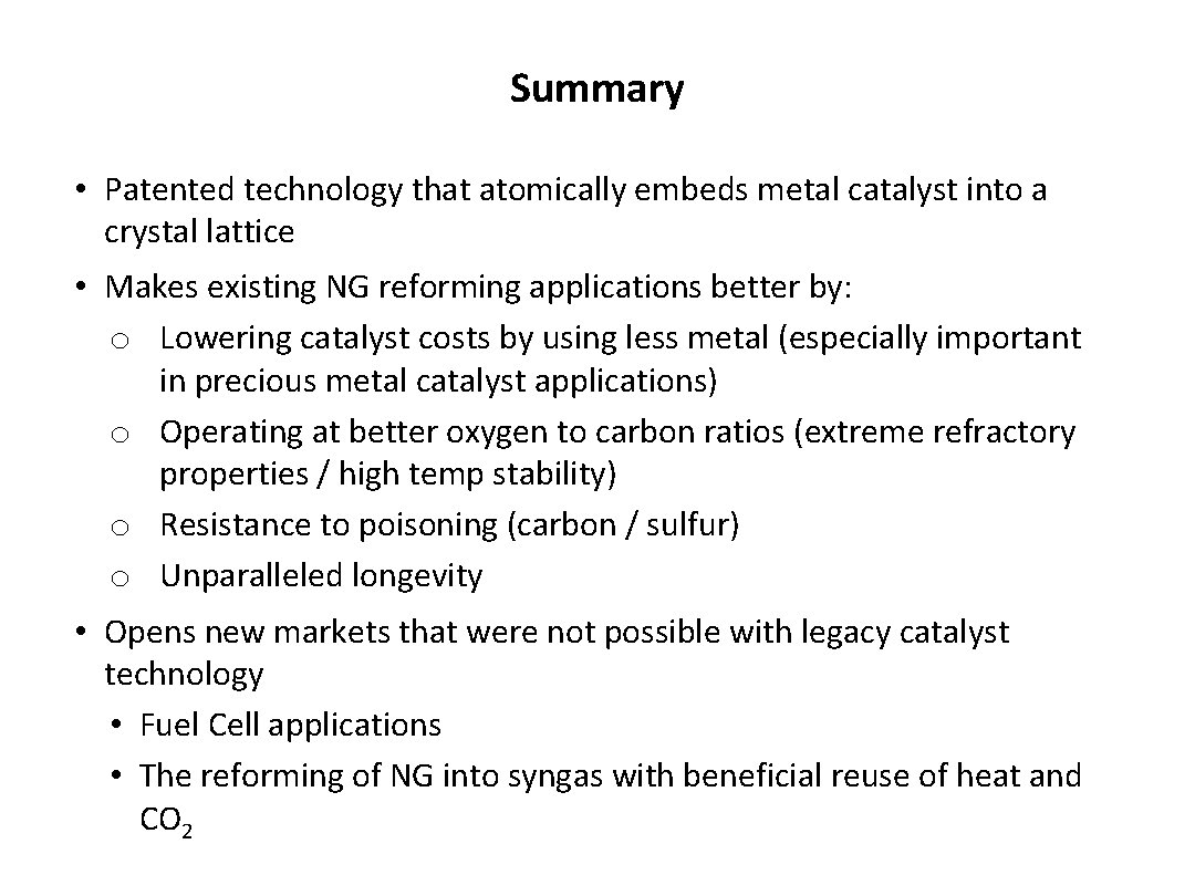 Summary • Patented technology that atomically embeds metal catalyst into a crystal lattice •