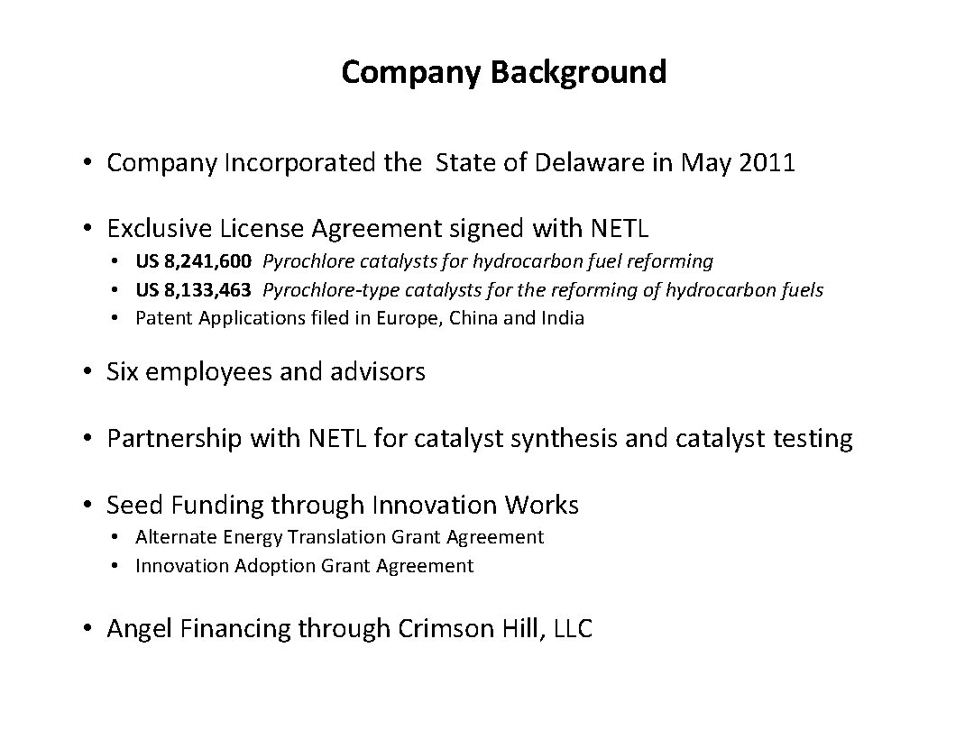 Company Background • Company Incorporated the State of Delaware in May 2011 • Exclusive