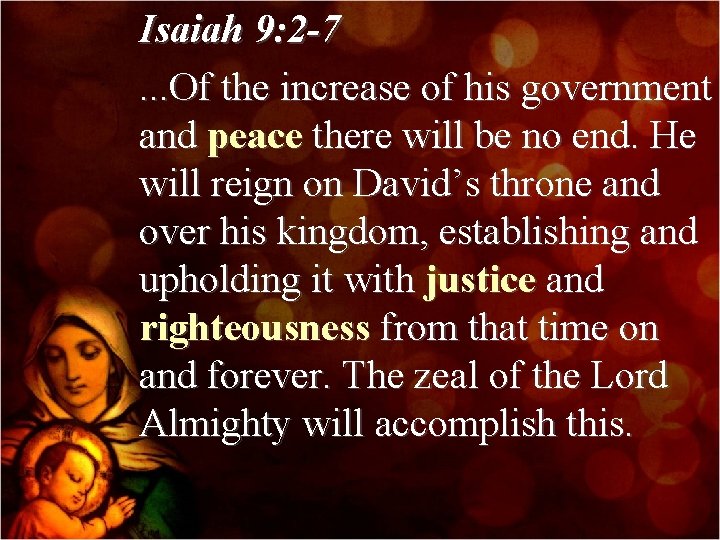 Isaiah 9: 2 -7. . . Of the increase of his government and peace
