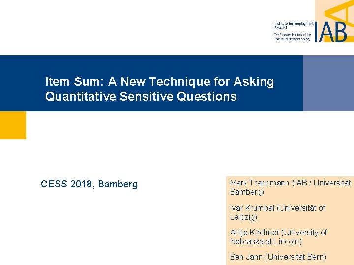 Item Sum: A New Technique for Asking Quantitative Sensitive Questions CESS 2018, Bamberg Mark