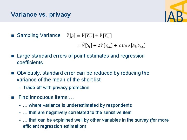 Variance vs. privacy n Sampling Variance n Large standard errors of point estimates and