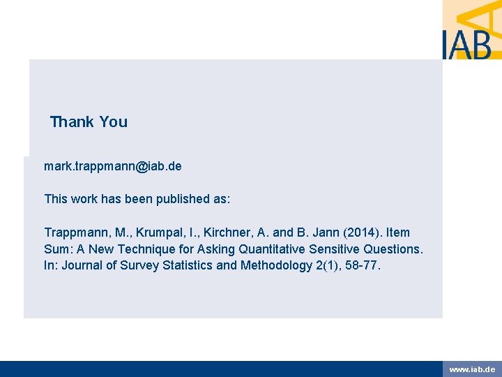 Thank You mark. trappmann@iab. de This work has been published as: Trappmann, M. ,